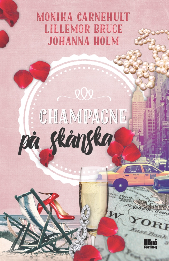 Champagne på skånska; Monika Carnehult, Lillemor Bruce, Johanna Holm; 2015