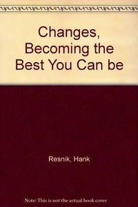 Changes: Becoming the Best You Can be; Gary R. Collins; 1985