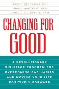 Changing for good : [a revolutionary six-stage program for overcoming bad habits and moving your life positively forward]; James O. Prochaska; 1995