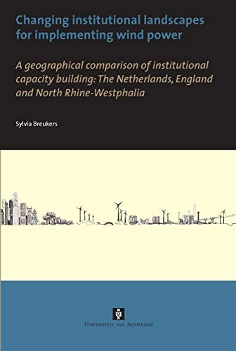 Changing institutional landscapes for implementing wind power; Sylvia Breukers; 2006