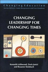 Changing leadership for changing times; Kenneth Leithwood; 1998