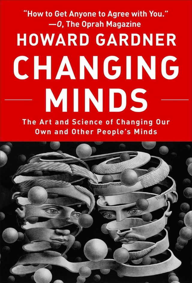 Changing Minds: The Art And Science of Changing Our Own And Other People's Minds [Elektronisk resurs]; Howard Gardner; 2006
