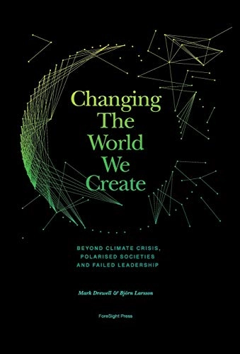 Changing The World We Create; Mark Drewell, Björn Larsson; 2020