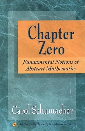 Chapter zero : fundamental notions of abstract mathematics; Carol Schumacher; 1996