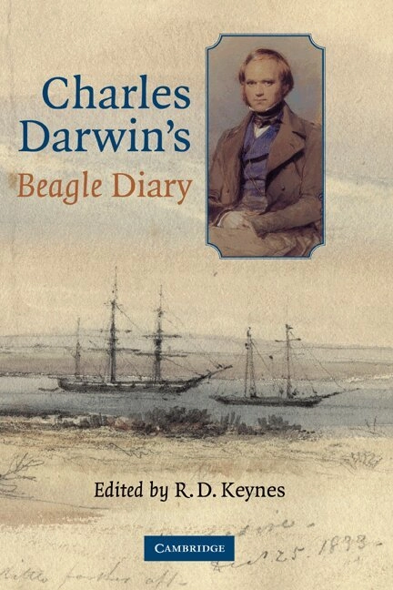 Charles Darwin's Beagle Diary; Charles Darwin, R D Keynes; 2001