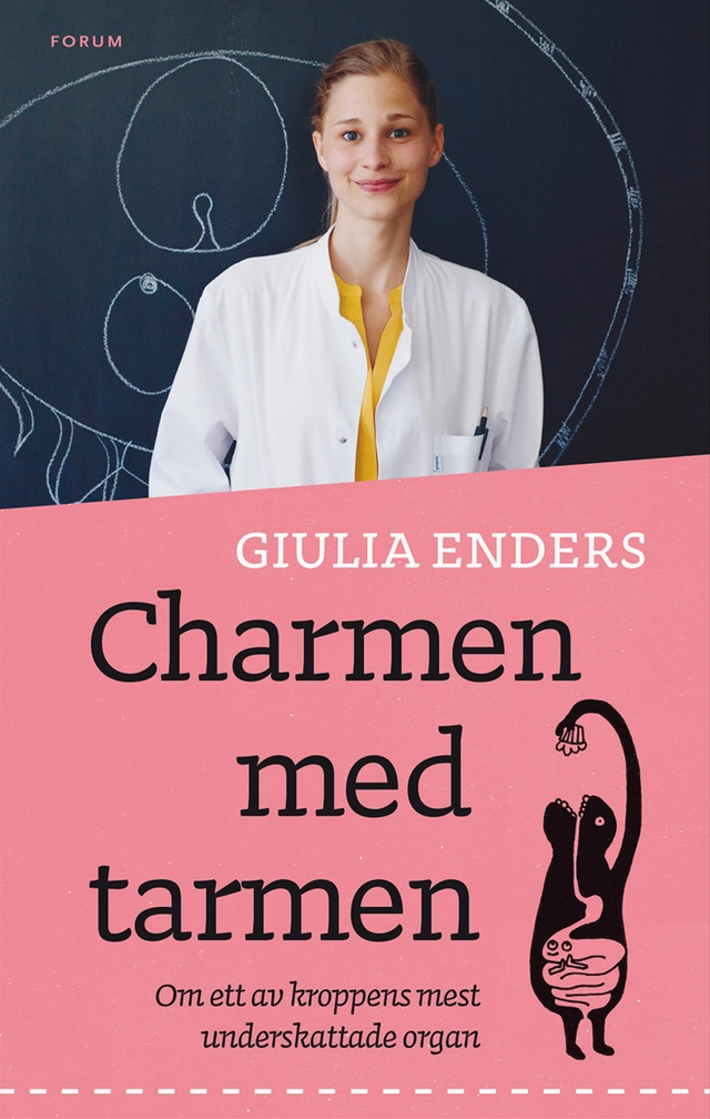 Charmen med tarmen : Allt om ett av kroppens mest underskattade organ; Giulia Enders; 2017