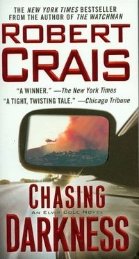 Chasing Darkness: An Elvis Cole Novel; Robert Crais