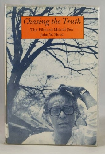 Chasing the truth : the films of Mrinal Sen; John W. Hood; 1993