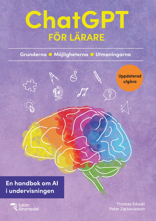 ChatGPT för lärare : en handbok om AI i undervisningen; Thomas Edwall, Peter Zackariasson; 2025