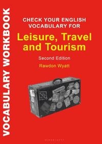 Check your English vocabulary for leisure, travel and tourism; Rawdon Wyatt; 2019