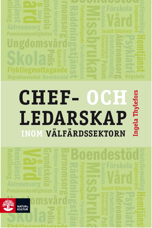 Chef- och ledarskap inom välfärdssektorn; Ingela Thylefors; 2016