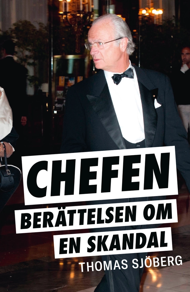 Chefen : berättelsen om en skandal; Thomas Sjöberg; 2023