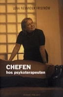 Chefen hos psykoterapeuten; Lena Nevander Friström; 2005
