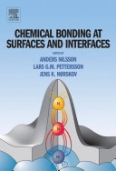 Chemical bonding at surfaces and interfaces; Anders Nilsson, Lars G. M. Pettersson, Jens K. Nørskov; 2008