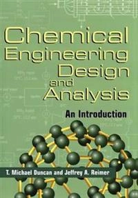 Chemical engineering design and analysis : an introduction; T. Michael Duncan; 1998