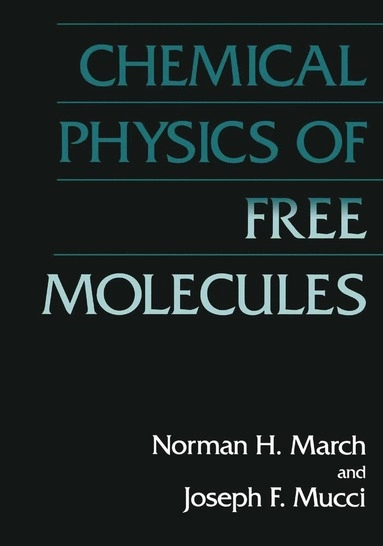 Chemical physics of free molecules; Norman Henry March; 1993