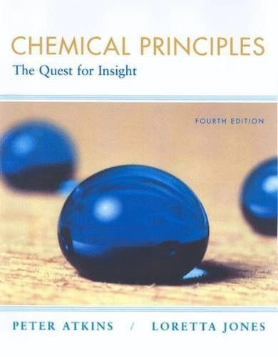 Chemical principles : the quest for insight; P. W. Atkins; 2008