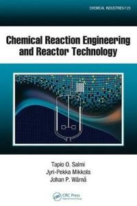 Chemical reaction engineering and reactor technology; Tapio Salmi; 2011