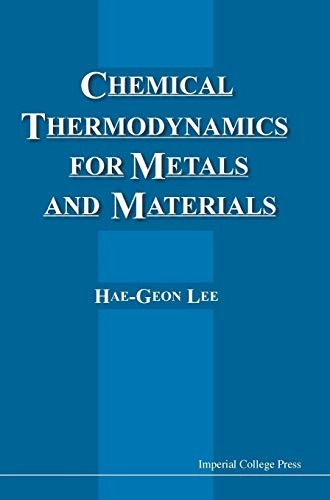 Chemical thermodynamics for metals and materials; Hae-Geon Lee; 1999