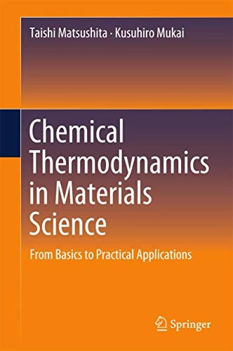 Chemical thermodynamics in materials science : from basics to practical applications; Taishi Matsushita; 2018