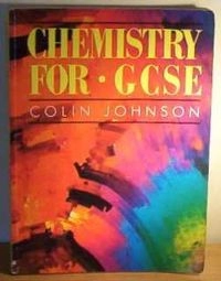 Chemistry for GCSE; Colin Johnson; 1987