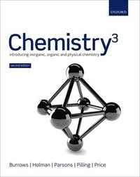 Chemistry3 : introducing inorganic, organic and physical chemistry; Andrew Burrows, John Holman, Andrew Parsons, Gwen Pilling, Gareth Price; 2013