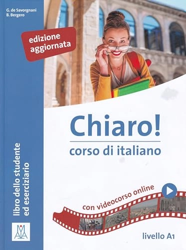 Chiaro! : corso di italiano : libro dello studente ed eserciziario con videocorso online · Livello A1; Giulia De Savorgnani; 2019