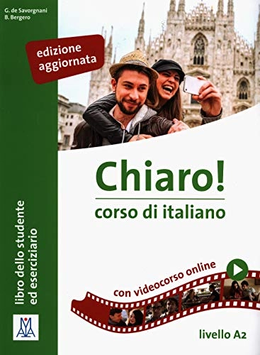 Chiaro! : corso di italiano : libro dello studente ed eserciziario con videocorso online · livello A2; Giulia De Savorgnani; 2019