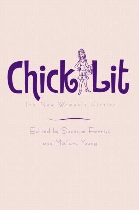 Chick lit : the new woman's fiction; Suzanne Ferriss; 2006
