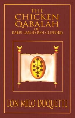 Chicken qabalah of rabbi lamed ben clifford; Lon Milo Duquette; 2010