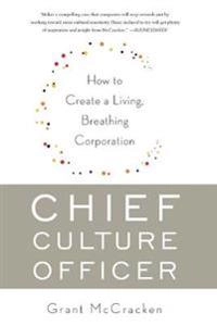 Chief culture officer : how to create a living, breathing corporation; Grant David McCracken; 2011