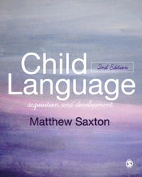 Child language : acquisition and development; Matthew Saxton; 2017