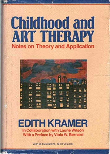 Childhood and art therapy : notes on theory and application; Edith Kramer; 1979
