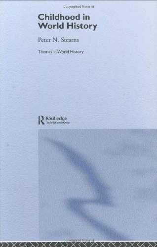Childhood in world history; Peter N. Stearns; 2006