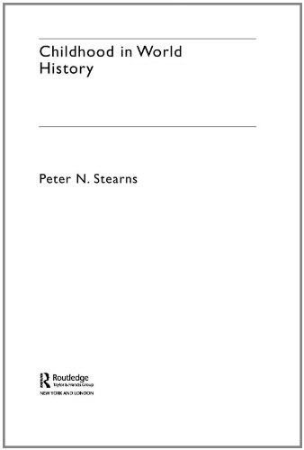 Childhood in world history; Peter N. Stearns; 2006