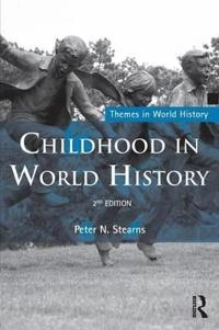 Childhood in world history; Peter N. Stearns; 2011