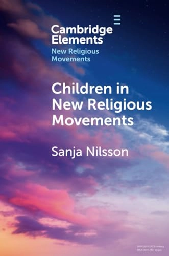 Children in New Religious Movements; Sanja Nilsson; 2024
