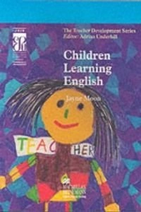 Children Learning EnglishThe teacher development series; Jayne Moon