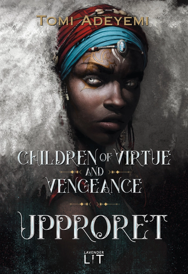 Children of virtue and vengeance. Upproret; Tomi Adeyemi; 2020