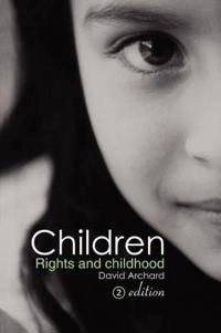 Children : rights and childhood; David Archard; 2004