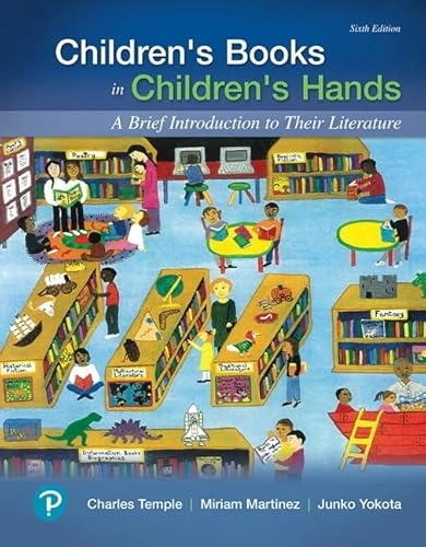 Children's books in children's hands : an introduction to their literature; Charles A. Temple; 2019