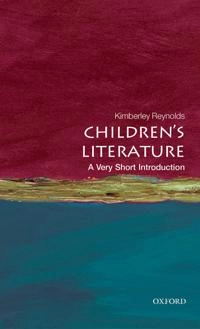 Children's literature : a very short introduction; Kimberley Reynolds; 2011