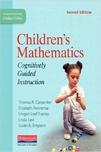 Children's mathematics : cognitively guided instruction; Thomas Carpenter, Elizabeth Fennema, Megan Franke, Linda Levi, Susan Empson; 2015