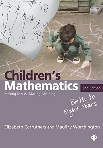 Children's mathematics : making marks, making meaning; Elizabeth Carruthers; 2006