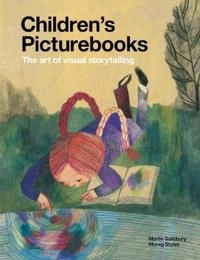 Children's picturebooks : the art of visual storytelling; Martin Salisbury; 2012
