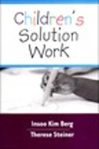 Children's solution work; Insoo Kim. Berg; 2003