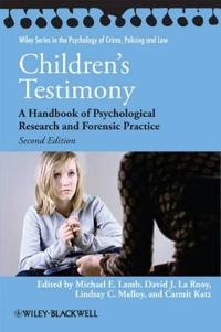 Children's Testimony: A Handbook of Psychological Research and Forensic Pra; Michael E. Lamb, David J. La Rooy, Lindsay C. Malloy; 2011