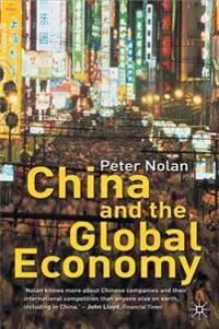 China and the global economy : national champions, industrial policy, and the big business revolution; Peter Nolan; 2001