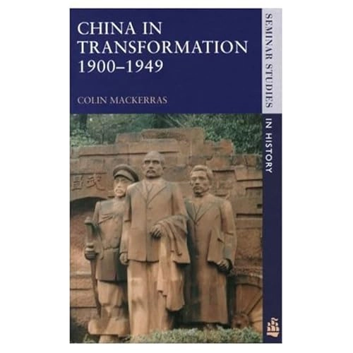China in transformation 1900-1949; Colin Mackerras; 1998