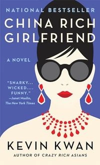 China Rich Girlfriend; Kevin Kwan; 2016